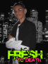 fresh to death