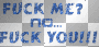 FUCK YOU