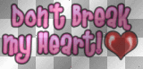 Don't break my heart!
