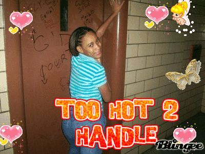 too hot to handle Picture #5790071 | Blingee.com