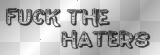 Fuck the haterszz