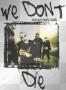 we dont die