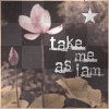 take me as i am