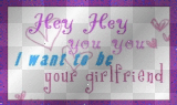Wanna be ur Girlfriend!