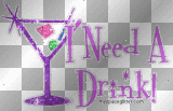 I need a drink!