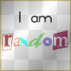 I am random