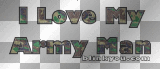 i love my army man