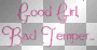 ood gurl, bad temper