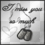 i miss you so much