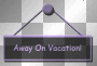 Away On Vacation!