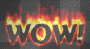 flaming hot WOW!