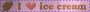 Ice cream