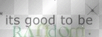 its gud 2 b random 