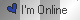 I'm Online <- Bit Obvious! =D