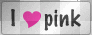 i luv pink