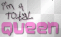 TOTAL QUEEN