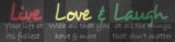 Live, Love, & Laugh