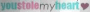u stoly my heart
