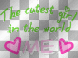 The cutest GIRL in the world - ME - !!