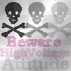 beware high voltage attitude