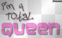Total queen