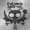 Evil Needs Candy too!