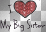 i <3 my big sister