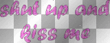 kiss me