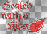 Sealed with a kiss