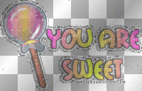 You are sweet
