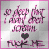 FUCK ME