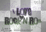 I LOV3 ROCK N ROLL