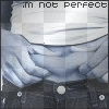 im not perfect