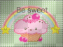 be sweet