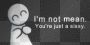 I'm not Mean