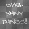 omg, shiny things!