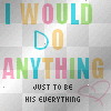 i would od anything