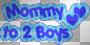 mommy to 2 boys