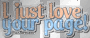 I just love your page