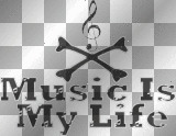 Music is my life