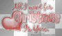 Alll I want for Christmas...