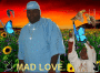 MAD LOVE
