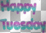 Happy Tuesday