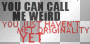 you can call me weird