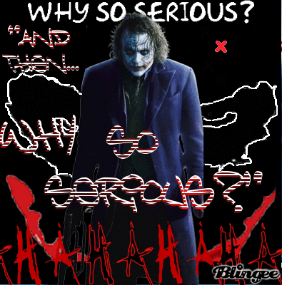 The Joker And Then Why So Serious Animated Picture Codes And Downloads 88169448 425280484 Blingee Com Fans would draw the joker's face over themselves, celebrities, and other individuals and write why so serious? across the image. blingee com