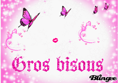 gros bisous