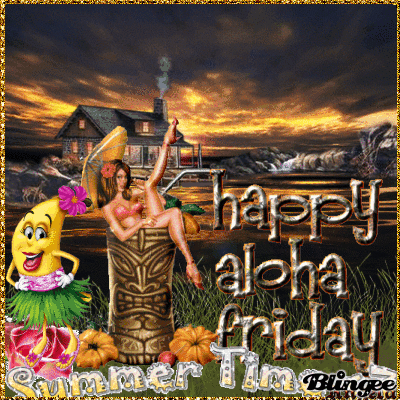 happy aloha friday Picture #93317828 | Blingee.com