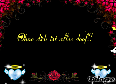 ohne dich ist alles doof Picture #99811476 | Blingee.com
