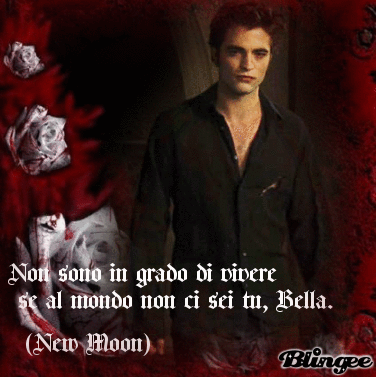 Non sono in grado di vivere se al mondo non ci sei tu, Bella.