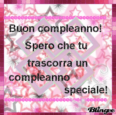 Buon Compleanno Da Debbydebbydebby Picture 100906356 Blingee Com